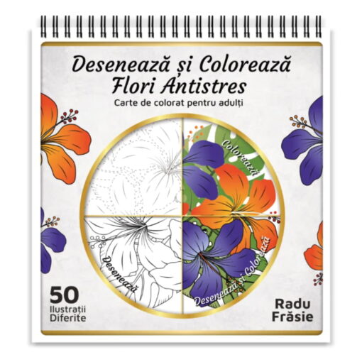 Deseneaza si Coloreaza Flori Antistres